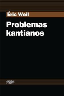 PROBLEMAS KANTIANOS | 9788493611187 | WEIL, ERIC | Librería Castillón - Comprar libros online Aragón, Barbastro