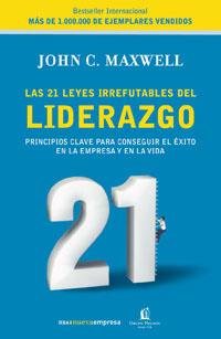 21 LEYES IRREFUTABLES DEL LIDERAZGO, LAS | 9788478719600 | MAXWELL, JOHN C. | Librería Castillón - Comprar libros online Aragón, Barbastro