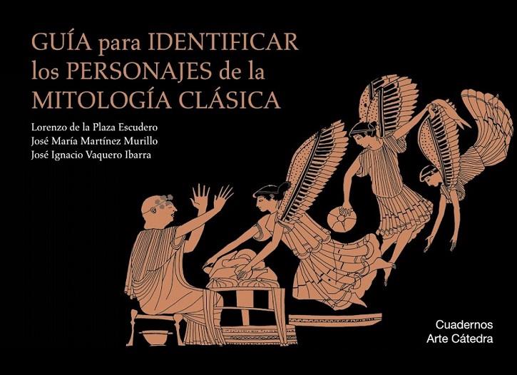 Guía para identificar los personajes de la mitología clásica | 9788437635828 | Plaza Escudero, Lorenzo de la/Martínez Murillo, José María/Vaquero Ibarra, José Ignacio | Librería Castillón - Comprar libros online Aragón, Barbastro