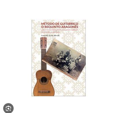 Método de Guitarrico o Requinto Aragonés y Breve introducción al guitarro y la g | 9788409612505 | AYORA ABRUÑA, ARMANDO | Librería Castillón - Comprar libros online Aragón, Barbastro