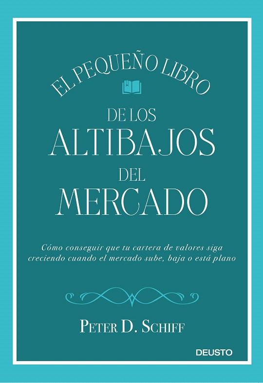 El pequeño libro de los altibajos del mercado | 9788423429752 | Schiff, Peter D. | Librería Castillón - Comprar libros online Aragón, Barbastro