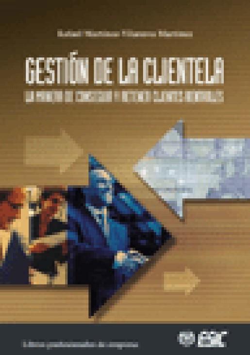 GESTION DE LA CLIENTELA | 9788473563680 | MARTINEZ-VILANOVA MARTINEZ, RAFAEL | Librería Castillón - Comprar libros online Aragón, Barbastro