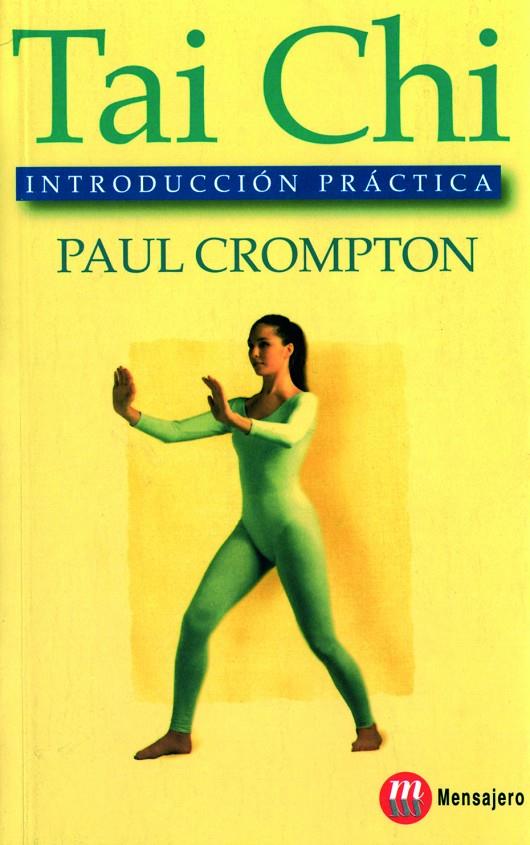 TAI CHI INTRODUCCION PRACTICA | 9788427123069 | CROMPTON, PAUL | Librería Castillón - Comprar libros online Aragón, Barbastro