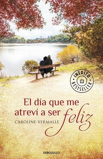 El día que me atreví a ser feliz | 9788490329610 | Caroline Vermalle | Librería Castillón - Comprar libros online Aragón, Barbastro