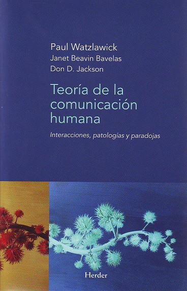 Teoría de la comunicación humana | 9788425412059 | Watzlawick, Paul/Bavelas, Janet Beavin/Jackson, Don D. | Librería Castillón - Comprar libros online Aragón, Barbastro