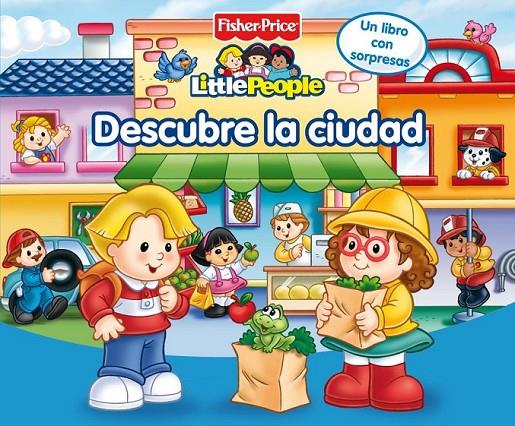 DESCUBRE LA CIUDAD - LITTLE PEOPLE | 9788448826086 | FISHER PRICE | Librería Castillón - Comprar libros online Aragón, Barbastro