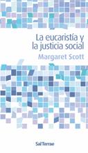 EUCARISTÍA Y LA JUSTICIA SOCIAL, LA | 9788429318401 | SCOTT, MARGARET | Librería Castillón - Comprar libros online Aragón, Barbastro