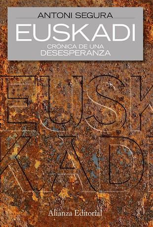 EUSKADI : CRONICA DE UNA DESESPERANZA | 9788420668536 | SEGURA, ANTONI | Librería Castillón - Comprar libros online Aragón, Barbastro