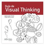 GUIA DEL VISUAL THINKING | 9788417946470 | LOPEZ-FORNIES, IGNACIO | Librería Castillón - Comprar libros online Aragón, Barbastro