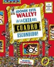 DONDE ESTA WALLY ? : CAZA DEL CUADRO ESCONDIDO | 9788466627269 | HANDFORD, MARTIN | Librería Castillón - Comprar libros online Aragón, Barbastro