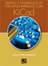 DISEÑO Y DESARROLLO DE CIRCUITOS IMPRESOS CON KICAD | 9788493776916 | PAREJA APARICIO, MIGUEL | Librería Castillón - Comprar libros online Aragón, Barbastro