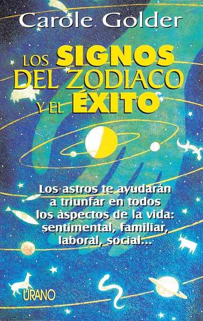 SIGNOS DEL ZODIACO Y EL EXITO, LOS | 9788479531942 | GOLDER, CAROLE | Librería Castillón - Comprar libros online Aragón, Barbastro