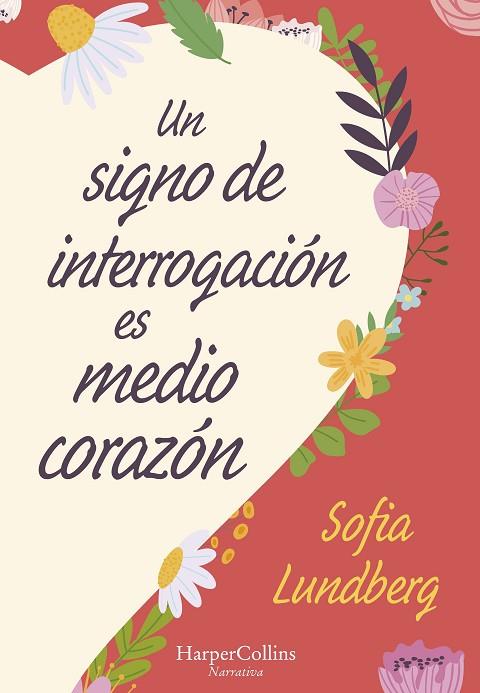 Un signo de interrogación es medio corazón | 9788491397281 | Lundberg, Sofia | Librería Castillón - Comprar libros online Aragón, Barbastro