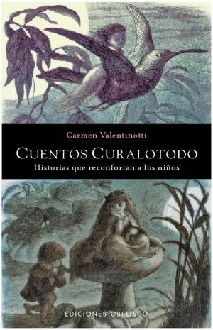 CUENTOS CURALOTODO | 9788497776462 | VALENTINOTTI, CARMEN | Librería Castillón - Comprar libros online Aragón, Barbastro