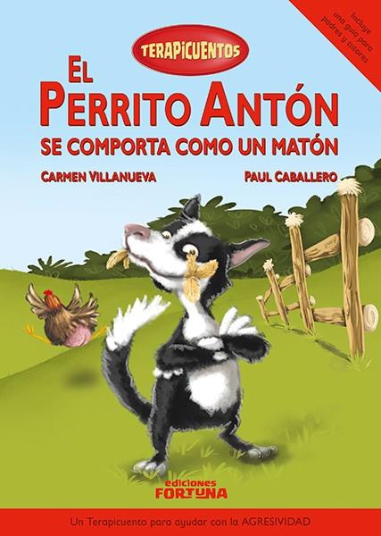 El perrito Antón se comporta como un matón | 9788494439124 | Villanueva Rivero, Carmen | Librería Castillón - Comprar libros online Aragón, Barbastro