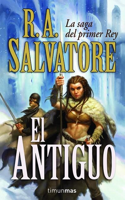 ANTIGUO, EL - SAGA PRIMER REY 1/3 | 9788448036935 | SALVATORE, R.A. | Librería Castillón - Comprar libros online Aragón, Barbastro