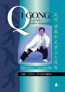 QI GONG SALUD Y ARTES MARCIALES | 9788478083848 | YANG JWING-MING | Librería Castillón - Comprar libros online Aragón, Barbastro