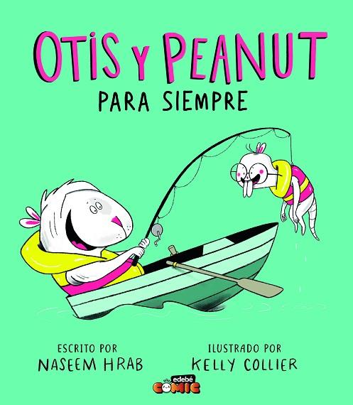 OTIS Y PEANUT. PARA SIEMPRE | 9788468371443 | Hrab, Naseem | Librería Castillón - Comprar libros online Aragón, Barbastro