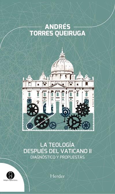 La teología después del Vaticano II. Diagnóstico y propuestas | 9788425432118 | Torres Queiruga, Andrés | Librería Castillón - Comprar libros online Aragón, Barbastro