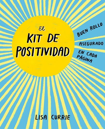 El kit de positividad | 9788401018725 | Lisa Currie | Librería Castillón - Comprar libros online Aragón, Barbastro