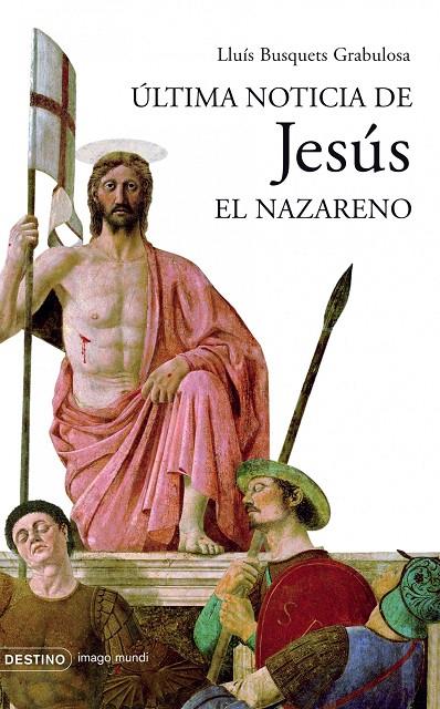 ÚLTIMA NOTICIA DE JESÚS EL NAZARENO | 9788423339532 | BUSQUETS GRABULOSA, LLUIS | Librería Castillón - Comprar libros online Aragón, Barbastro