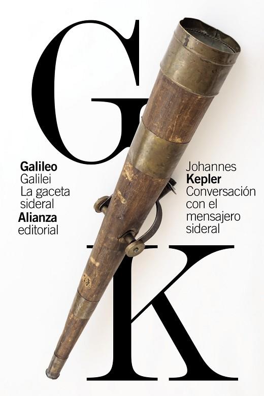 La gaceta sideral / Conversación con el mensajero sideral | 9788413625720 | Galilei, Galileo / Kepler, Johannes | Librería Castillón - Comprar libros online Aragón, Barbastro