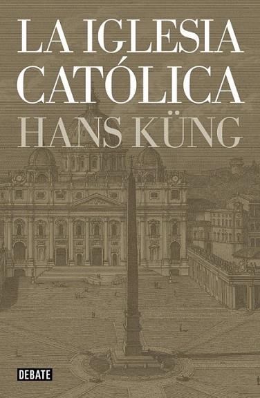 La iglesia católica | 9788499923499 | KUNG, HANS | Librería Castillón - Comprar libros online Aragón, Barbastro