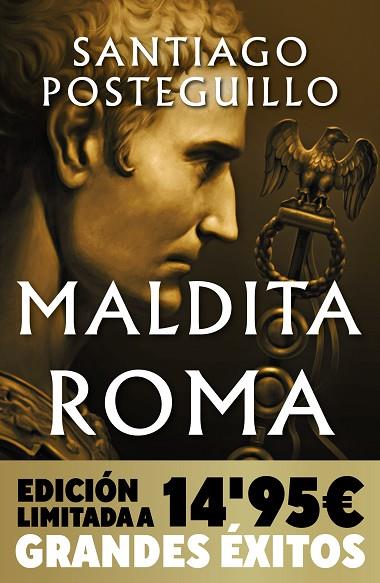 Maldita Roma  (Campaña Navidad Grandes Éxitos edición limitada) (Serie Julio Cés | 9788490706121 | Santiago Posteguillo | Librería Castillón - Comprar libros online Aragón, Barbastro