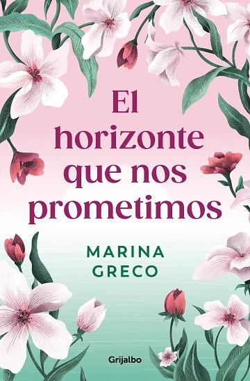 El horizonte que nos prometimos | 9788425366642 | Greco, Marina | Librería Castillón - Comprar libros online Aragón, Barbastro