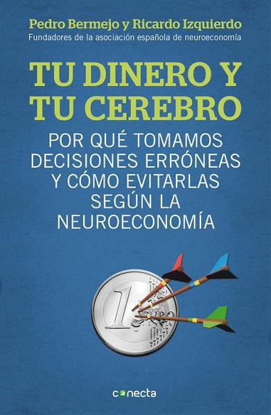 Tu dinero y tu cerebro | 9788415431718 | Bermejo, Pedro / Izquierdo, Ricardo | Librería Castillón - Comprar libros online Aragón, Barbastro