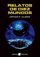 RELATOS DE DIEZ MUNDOS | 9788435020978 | CLARKE, ARTHUR C. | Librería Castillón - Comprar libros online Aragón, Barbastro