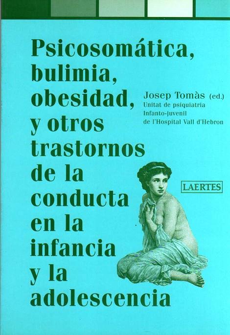 PSICOSOMATICA BULIMIA OBESIDAD Y OTROS TRASTORNOS DE LA COND | 9788475844473 | TOMAS, JOSEP (ED.) | Librería Castillón - Comprar libros online Aragón, Barbastro