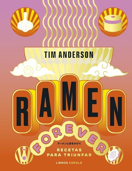 Ramen Forever | 9788448040789 | Anderson, Tim | Librería Castillón - Comprar libros online Aragón, Barbastro