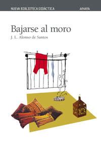 BAJARSE AL MORO (NBD9) | 9788466703000 | ALONSO DE SANTOS, J.L. | Librería Castillón - Comprar libros online Aragón, Barbastro