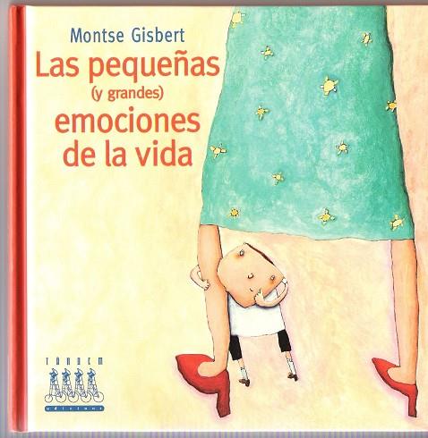 PEQUEÑAS (Y GRANDES) EMOCIONES DE LA VIDA, LAS | 9788481314663 | GISBERT, MONTSE | Librería Castillón - Comprar libros online Aragón, Barbastro