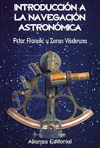 INTRODUCCION A LA NAVEGACION ASTRONOMICA | 9788420642642 | FRANOLIC, PETAR | Librería Castillón - Comprar libros online Aragón, Barbastro