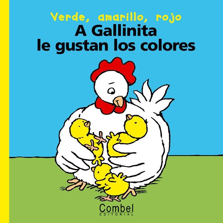 A GALLINITA LE GUSTAN LOS COLORES | 9788478645145 | DELVAL, MARIE-HELENE | Librería Castillón - Comprar libros online Aragón, Barbastro