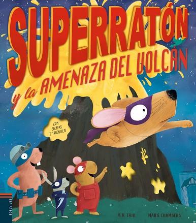 Superratón y la amenaza del volcán | 9788414036822 | Tahl, M.N. | Librería Castillón - Comprar libros online Aragón, Barbastro