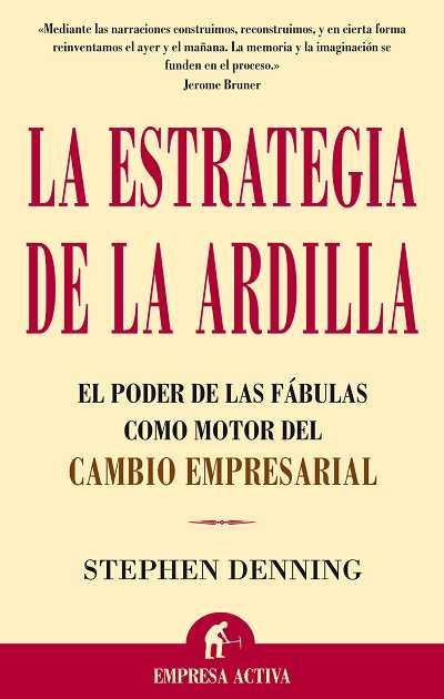 ESTRATEGIA DE LA ARDILLA, LA | 9788495787897 | DENNING, STEPHEN | Librería Castillón - Comprar libros online Aragón, Barbastro