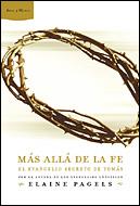 MAS ALLA DE LA FE. EL EVANGELIO SECRETO DE TOMAS | 9788484326410 | PAGELS, ELAINE | Librería Castillón - Comprar libros online Aragón, Barbastro