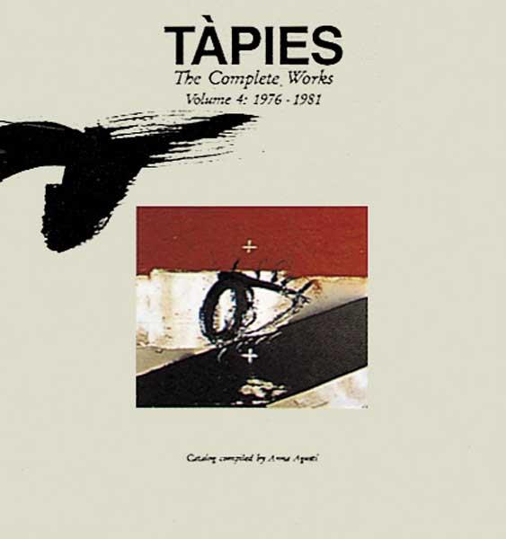 Tàpies. Volumen IV: 1976-1981 | 9788434307827 | Agustí, Anna | Librería Castillón - Comprar libros online Aragón, Barbastro