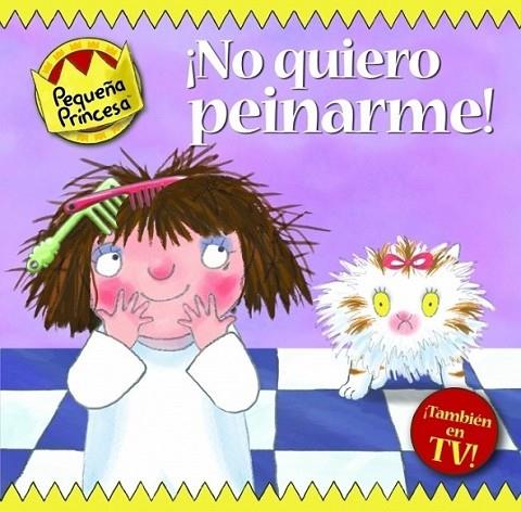 ¡NO QUIERO PEINARME! - PEQUEÑA PRINCESA | 9788448830205 | ROSS, TONY | Librería Castillón - Comprar libros online Aragón, Barbastro