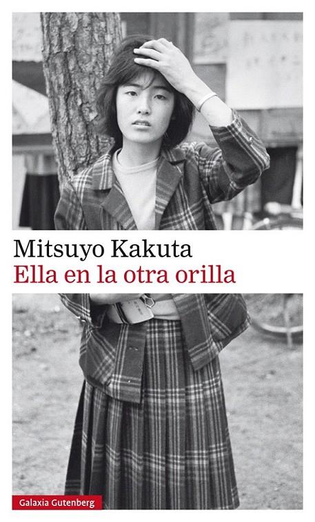 Ella en la otra orilla | 9788481097368 | Kakuta, Mitsuyo | Librería Castillón - Comprar libros online Aragón, Barbastro