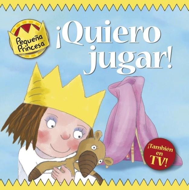 QUIERO JUGAR ! - PEQUEÑA PRINCESA | 9788448829339 | ROSS, TONY | Librería Castillón - Comprar libros online Aragón, Barbastro