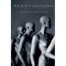 Sucios y malvados | 9788466660716 | Braulio, Juanjo | Librería Castillón - Comprar libros online Aragón, Barbastro