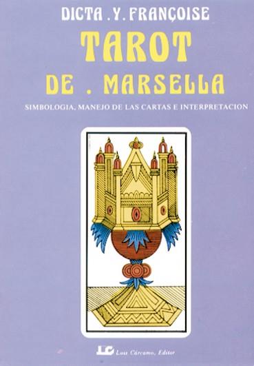 TAROT DE MARSELLA | 9788476270806 | DICTA ET FRANÇOISE | Librería Castillón - Comprar libros online Aragón, Barbastro