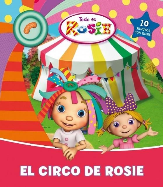 CIRCO DE ROSIE, EL - TODO ES ROSIE | 9788448833428 | VV.AA. | Librería Castillón - Comprar libros online Aragón, Barbastro