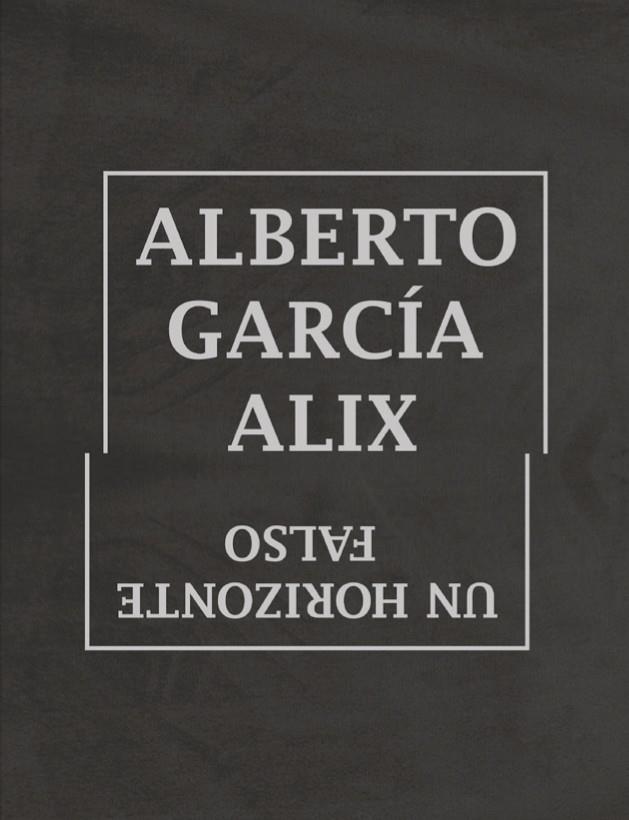 Un horizonte falso | 9788415118008 | García Alix, Alberto | Librería Castillón - Comprar libros online Aragón, Barbastro