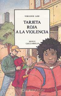 TARJETA ROJA A LA VIOLENCIA! | 9788484881346 | LOU, VIRGINIE | Librería Castillón - Comprar libros online Aragón, Barbastro