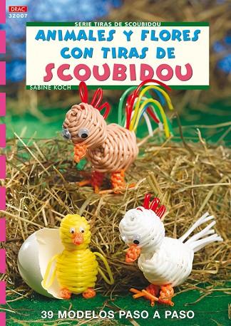 Serie Scoubidou nº 7. ANIMALES Y FLORES CON TIRAS DE SCOUBIDOU | 9788496777842 | Koch, Sabine | Librería Castillón - Comprar libros online Aragón, Barbastro